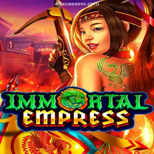 ImmortalEmpress: The Ultimate Adventure Awaits in 45X Oficial 💯️ Casino